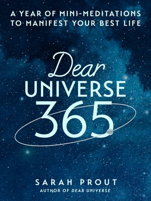 Dear Universe 365: A Year of Mini-Meditations to Manifest Your Best Life