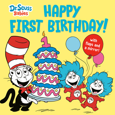 Happy First Birthday! with Dr. Seuss Babies: An Interactive Lift-The-Flap Board Book with a Mirror