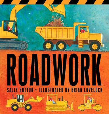 Roadwork: (A Rhyming Construction Book with Trucks, Machines, and Noisy Vehicles for Babies, Toddlers, Preschoolers, and Kids Ages 2-5)
