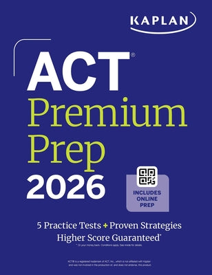 ACT Premium Prep 2026: Includes 5 Full Length Practice Tests, 100s of Practice Questions + 1 Year Access to Online Quizzes and Video Instruction