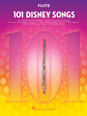101 Disney Songs for Flute - Flute Music Book with Famous Pieces from Movies and Plays - Flute Sheet