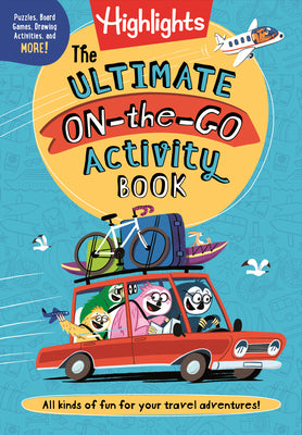 The Ultimate On-The-Go Activity Book: Travel Games and Activities Book for Kids, Packed with Road Trip Fun, Travel Games for Kids and Screen-Free Car