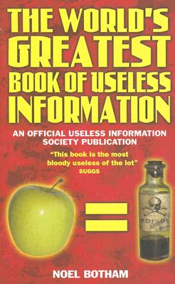 World's Greatest Book Of Useless Information