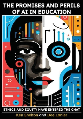 The Promises and Perils of AI in Education: Ethics and Equity Have Entered The Chat