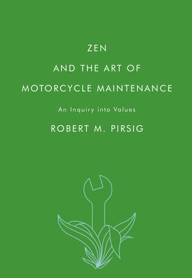 Zen and the Art of Motorcycle Maintenance: An Inquiry Into Values
