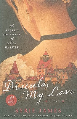 Dracula, My Love: The Secret Journals of Mina Harker