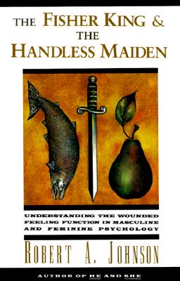 The Fisher King and the Handless Maiden: Understanding the Wounded Feeling Functi