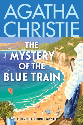 The Mystery of the Blue Train: A Hercule Poirot Mystery: The Official Authorized Edition