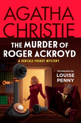 The Murder of Roger Ackroyd: A Hercule Poirot Mystery: The Official Authorized Edition