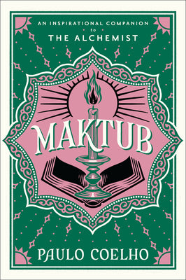 Maktub: An Inspirational Companion to the Alchemist