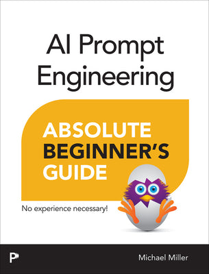 AI Prompt Engineering Absolute Beginner's Guide