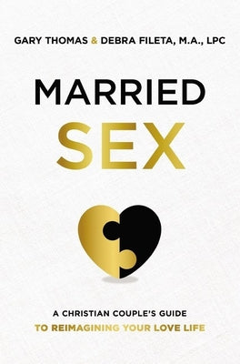 A Married Sex: A Christian Couple's Guide to Reimagining Your Love Life (Itpe)
