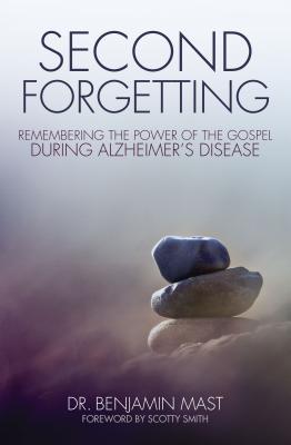 The Second Forgetting: Remembering the Power of the Gospel during Alzheimer's Disease