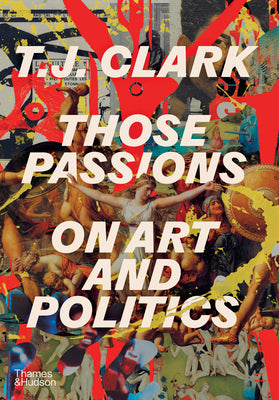 Those Passions: On Art and Politics