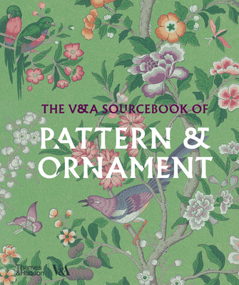 The V&a Sourcebook of Pattern & Ornament