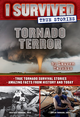 Tornado Terror (I Survived True Stories #3): Volume 3