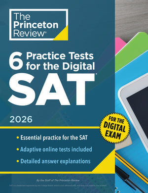 6 Practice Tests for the Digital SAT, 2026: In-Book + Online Practice Tests for Your Top Score
