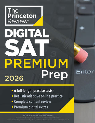 Princeton Review Digital SAT Premium Prep, 2026: 6 Full-Length Practice Tests (3 in Book + 3 Adaptive Tests Online) + Online Flashcards + Review & Too