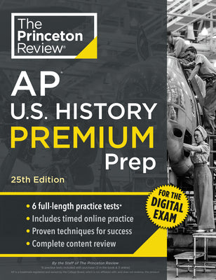 Princeton Review AP U.S. History Premium Prep, 25th Edition: 6 Practice Tests + Digital Practice Online + Content Review