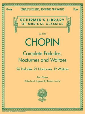 Complete Preludes, Nocturnes & Waltzes: Schirmer Library of Classics Volume 2056 (Schirmer's Library of Musical Classics)