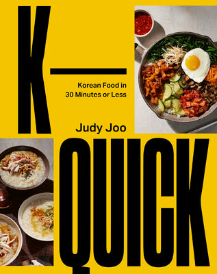 K-Quick: Korean Food in 30 Minutes or Less