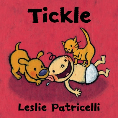 Tickle: (A Playful Story of Family Bonding and Giggles for Babies and Toddlers)