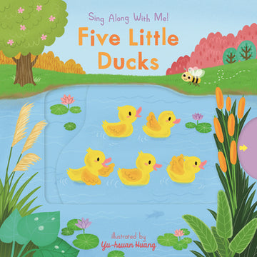 Five Little Ducks: (A Classic Nursery Rhyme Board Book with Interactive Sliders and Qr Code for Instrumental and Vocal Versions - For Babies and Toddl