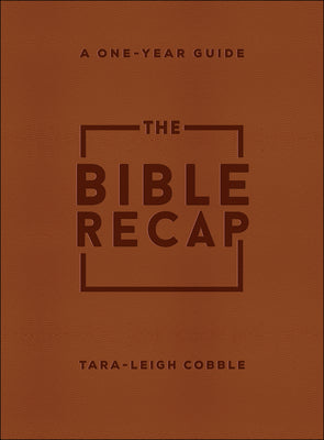 The Bible Recap: A One-Year Guide to Reading and Understanding the Entire Bible, Deluxe Edition - Brown Imitation Leather
