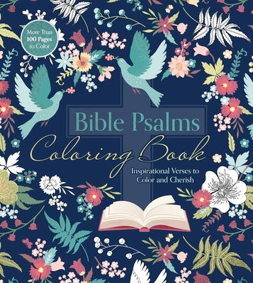 Bible Psalms Coloring Book: Inspirational Verses to Color and Cherish - More Than 100 Pages to Color