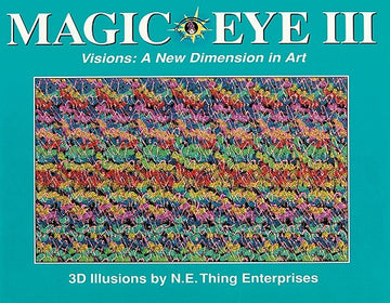 Magic Eye III: A New Dimension in Art: Volume 3