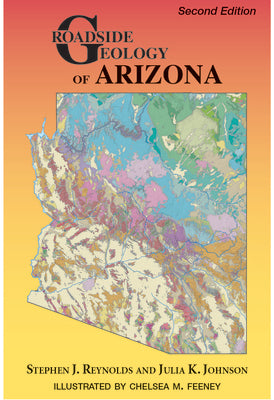 Roadside Geology of Arizona, Second Edition