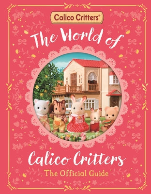 The World of Calico Critters Official Guide