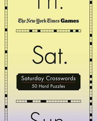 New York Times Games Saturday Crosswords: 50 Hard Puzzles
