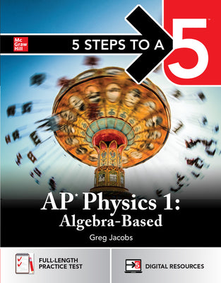 5 Steps to a 5: AP Physics 1 2026: Practice AP Tests + AP Content Review + Digital Exams