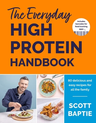 The Everyday High Protein Handbook: The Brand New Cookbook and Instant Sunday Times Bestseller