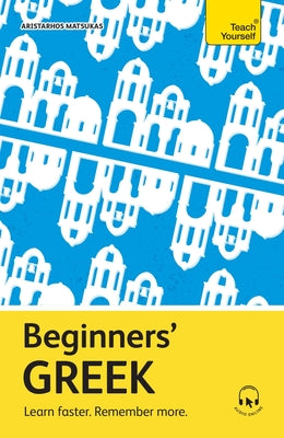Beginners' Greek: Learn Faster. Remember More.