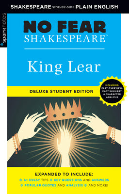 King Lear: No Fear Shakespeare Deluxe Student Editions - Shakespeare Side-By-Side Plain English