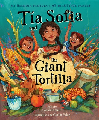 Tia Sofia and the Giant Tortilla