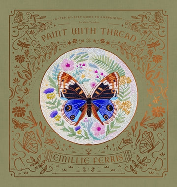 Paint with Thread: In the Garden: A Step-By-Step Guide to Embroidery