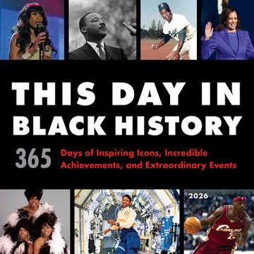 2026 This Day in Black History Wall Calendar: 365 Days of Inspiring Icons, Incredible Achievements, and Extraordinary Events