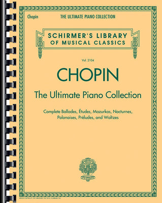 Chopin: The Ultimate Piano Collection: Schirmer Library of Classics Vol. 2104 (Schirmer's Library O