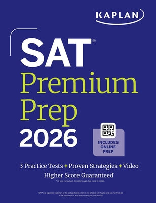 SAT Premium Prep 2026: Includes 3 Full Length Practice Tests, 700+ Practice Questions, + 1 Year Online Access to Quizzes and Video Lessons and Tutoria
