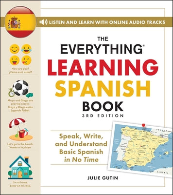 The Everything Learning Spanish Book, 3rd Edition: Speak, Write, and Understand Basic Spanish in No Time