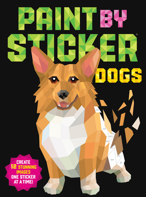 Paint by Sticker (Official): Dogs: Create 12 Stunning Images One Sticker at a Time!