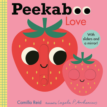 Peekaboo: Love: (An Interactive Board Book for Babies & Toddlers with Mirror & Sliders to Push, Pull, or Turn. Cute Artwork Includes a Strawberry, Rai