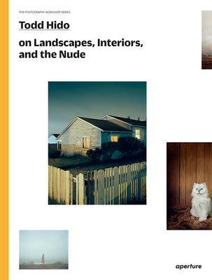 Todd Hido on Landscapes, Interiors, and the Nude: The Photography Workshop Series