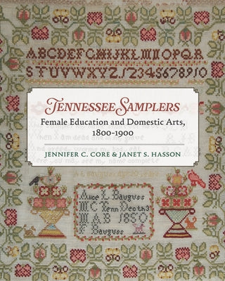 Tennessee Samplers: Female Education and Domestic Arts, 1800-1900