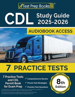 CDL Study Guide 2025-2026: 7 Practice Tests and CDL Permit Book for Exam Prep [8th Edition]