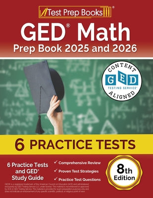 GED Math Prep Book 2025 and 2026: 6 Practice Tests and GED Study Guide [8th Edition]