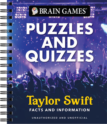 Brain Games - Puzzles and Quizzes: Taylor Swift Facts and Information
